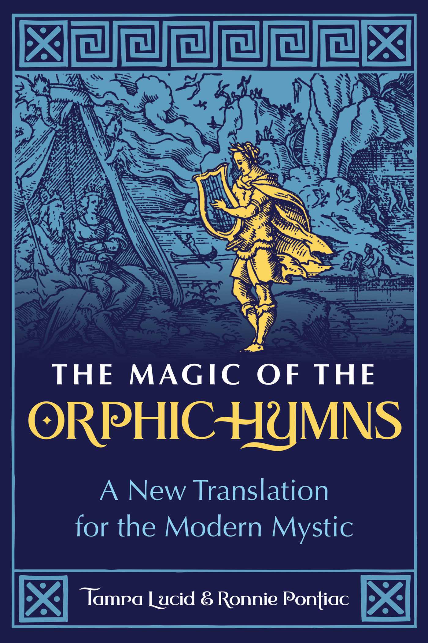 Magic of the Orphic Hymns: A New Translation for the Modern Mystic