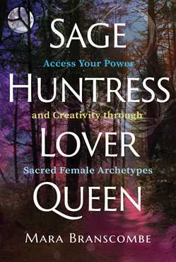 Sage, Huntress, Lover, Queen