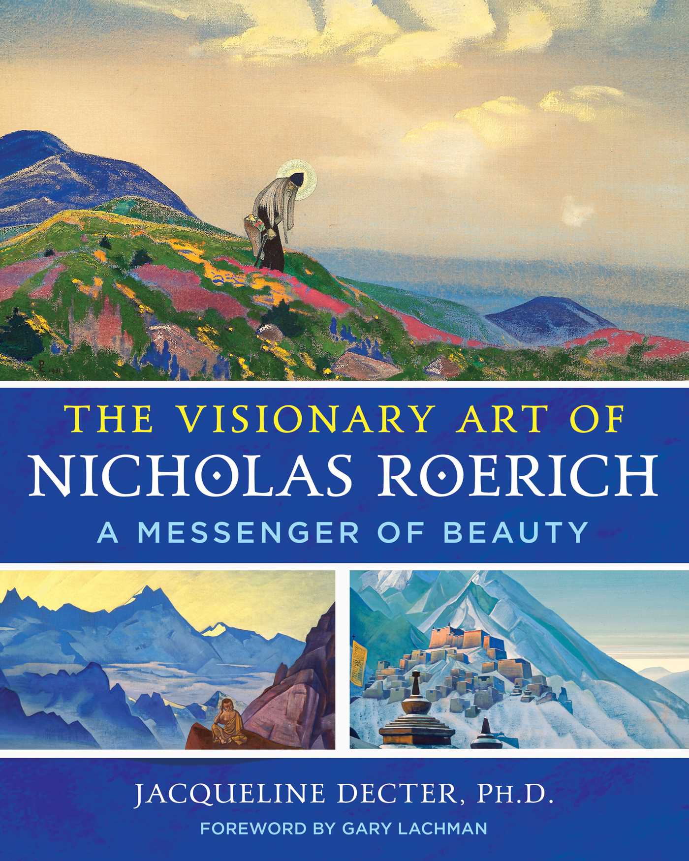 Visionary Art of Nicholas Roerich: A Messenger of Beauty