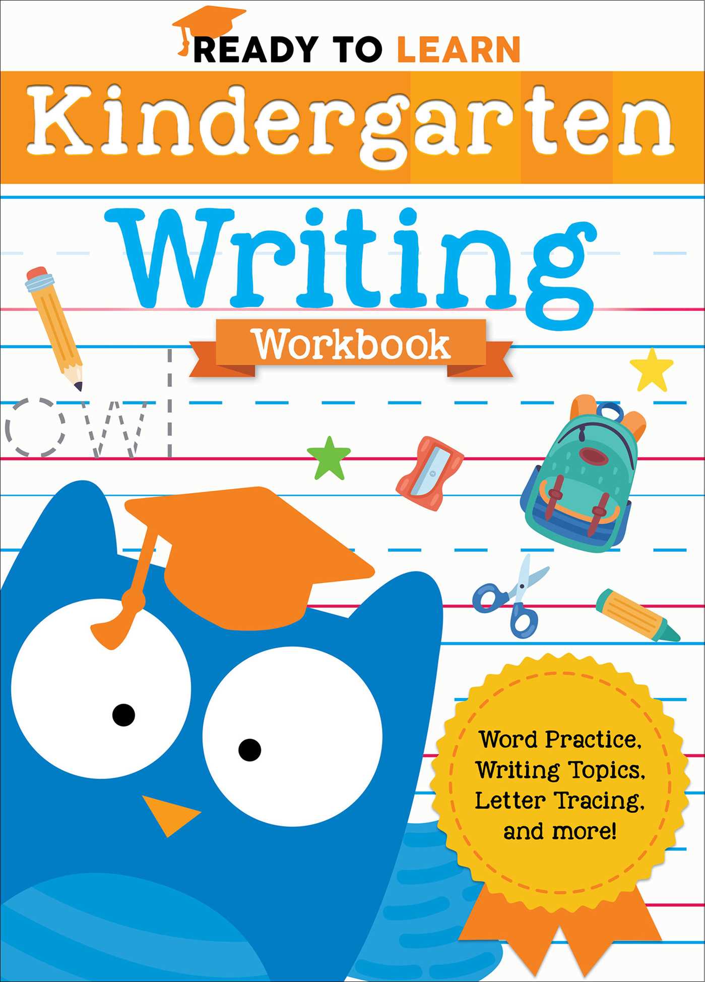 Ready to Learn: Kindergarten Writing Workbook
