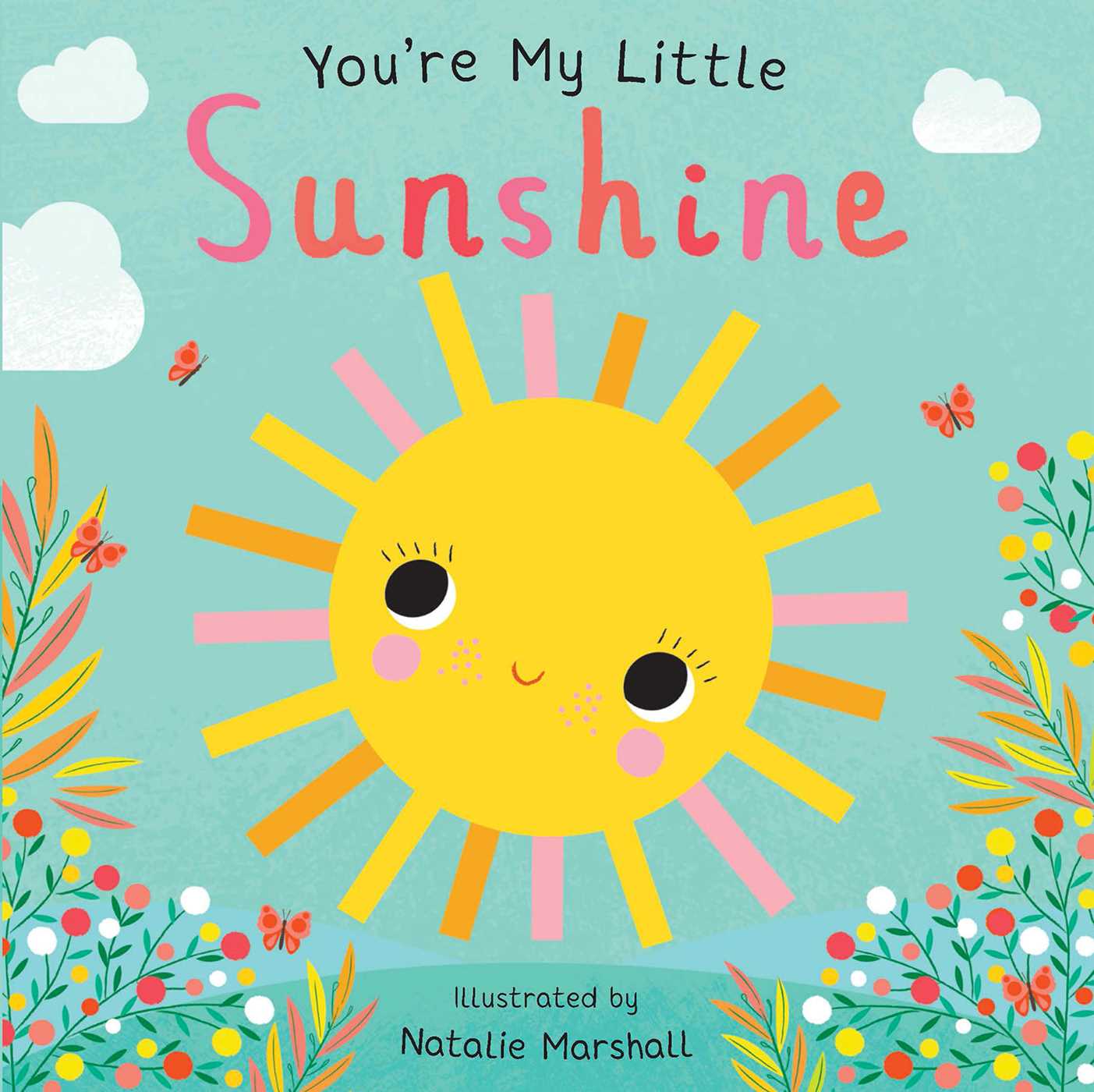 You're My Little Sunshine (Board Book for Babies and Toddlers 0-2 years old)
