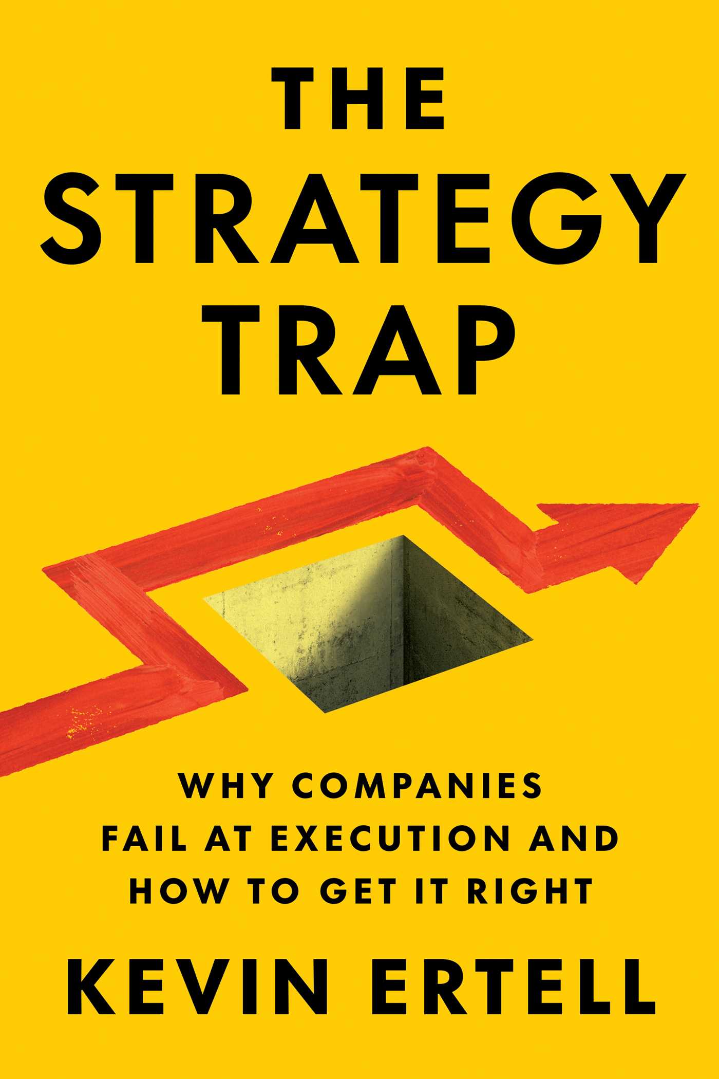Strategy Trap: Why Companies Fail at Execution and How to Get It Right