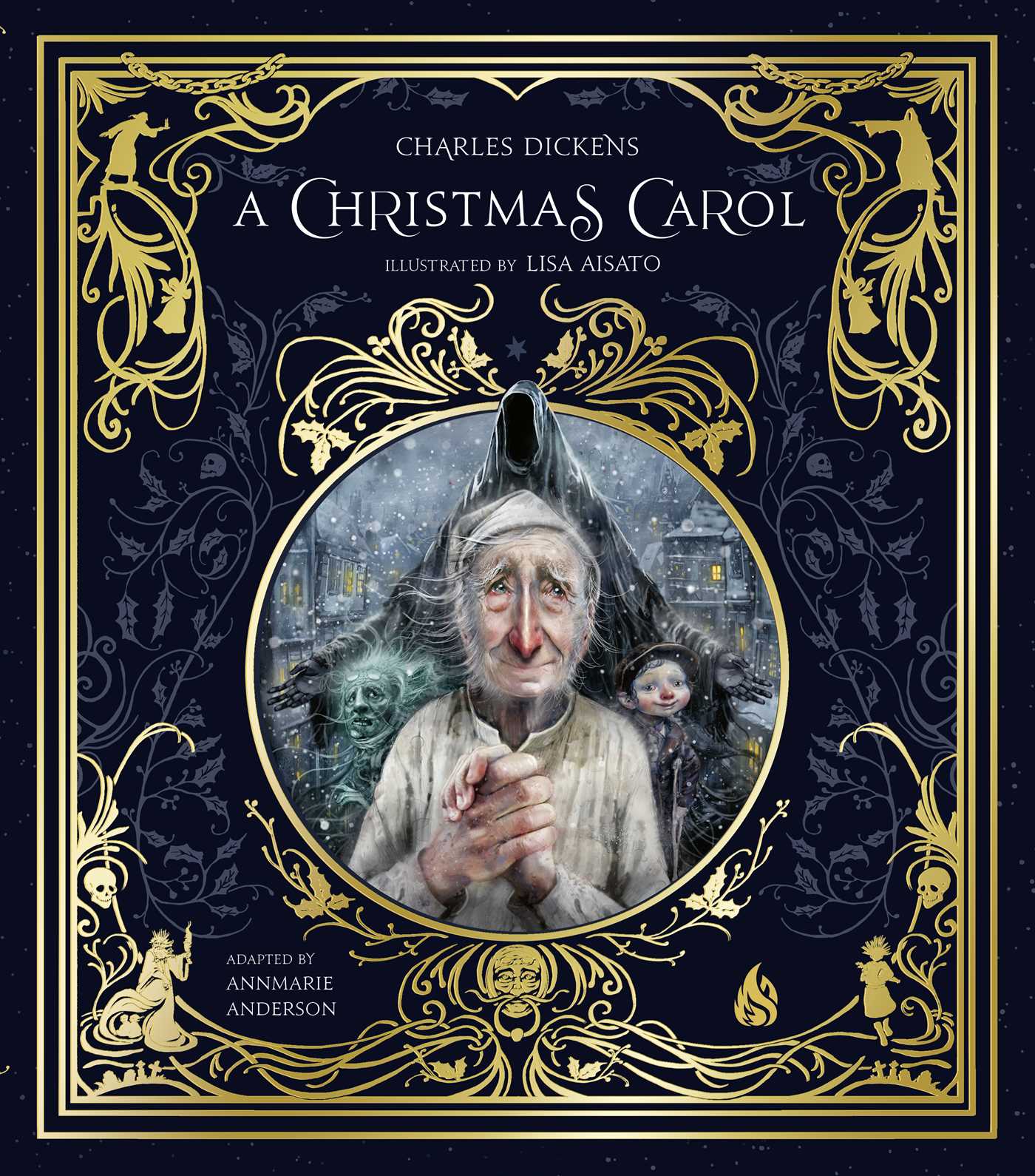 Christmas Carol: Ebenezer Scrooge and the Three Christmas Spirits Illustrated by Lisa Aisato With a Foreword by Kathi Appelt