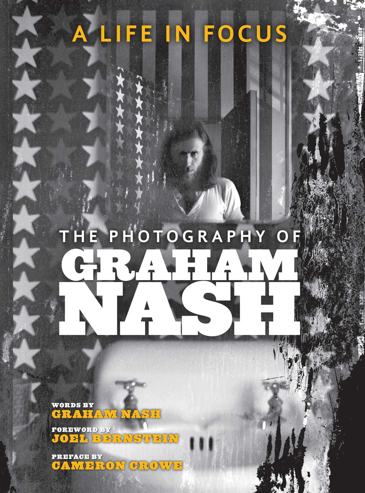 Life in Focus: The Photography of Graham Nash