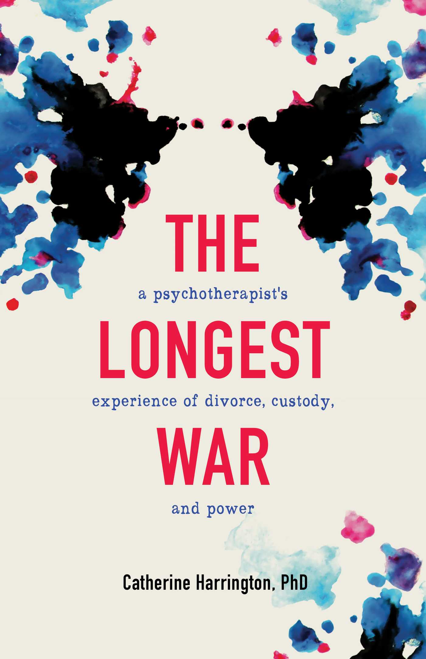 Longest War: A Psychotherapist's Experience of Divorce, Custody, and Power