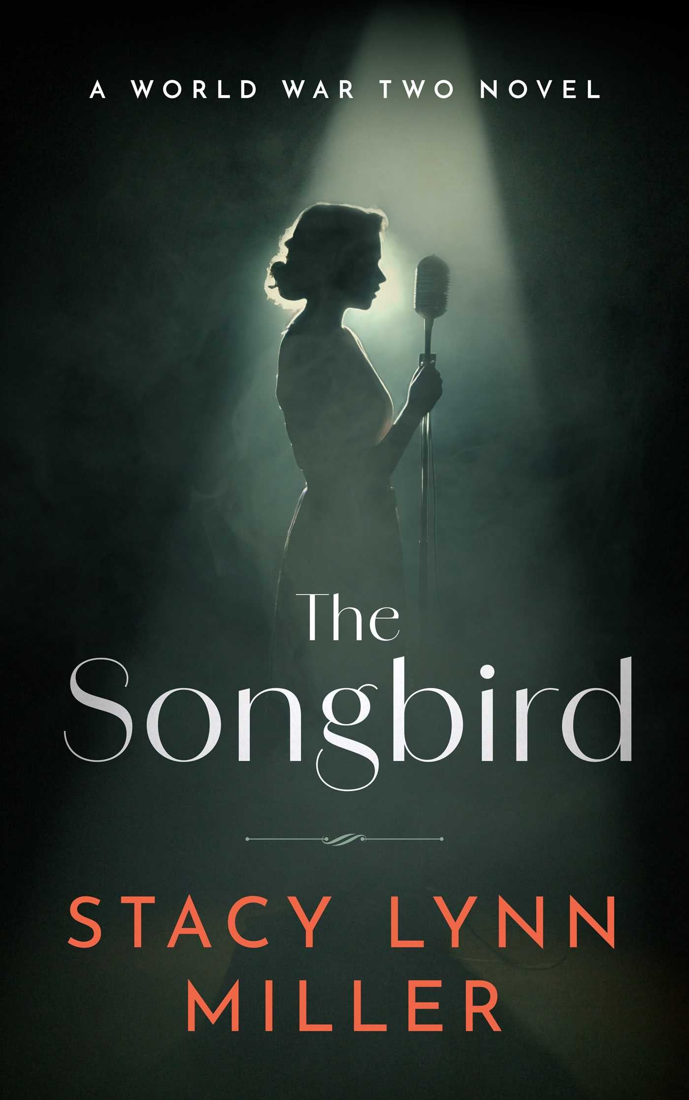 Songbird: A World War Two Novel