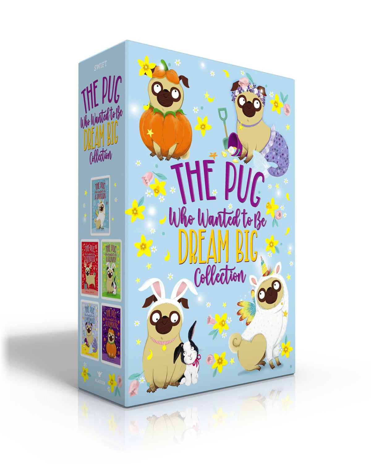 Pug Who Wanted to Be Dream Big Collection (Boxed Set): The Pug Who Wanted to Be a Unicorn; The Pug Who Wanted to Be a Reindeer; The Pug Who Wanted to Be a Bunny; The Pug Who Wanted to Be a Mermaid; The Pug Who Wanted to Be a Pumpkin