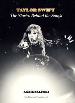 Taylor Swift: The Stories Behind the Songs