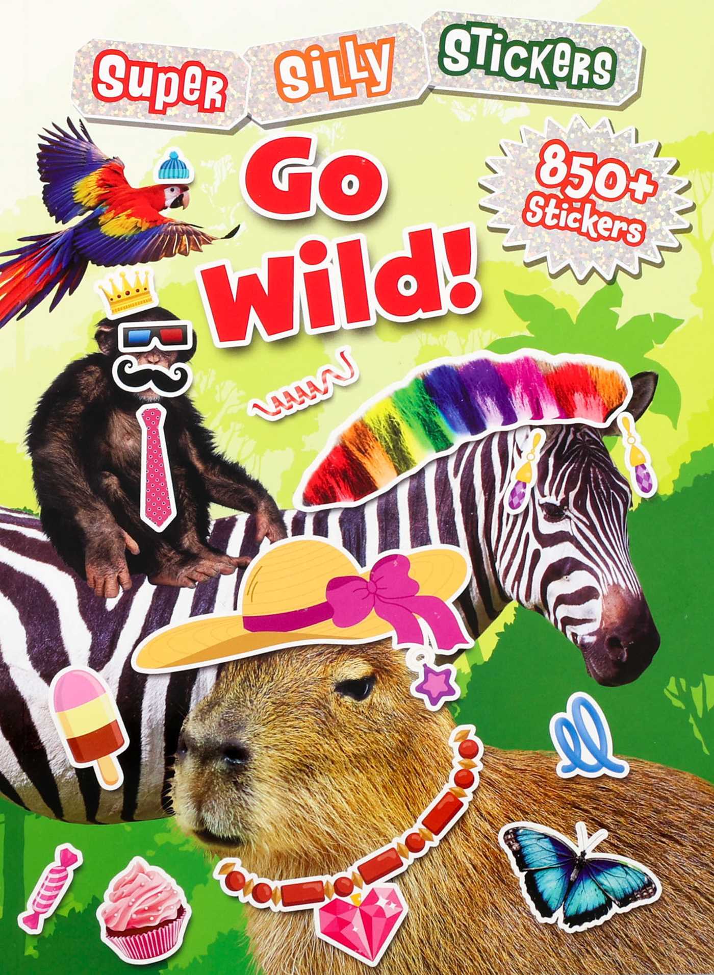 Super Silly Stickers: Go Wild! Sticker Book for Kids