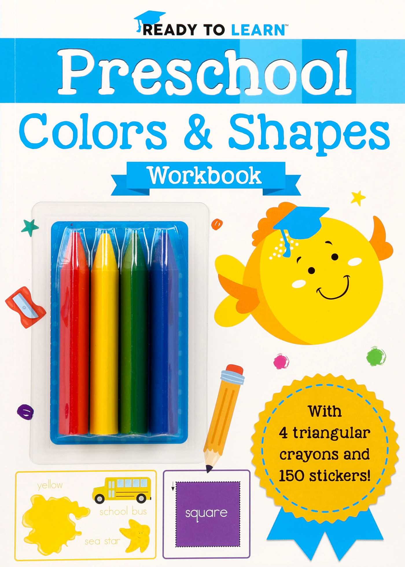 Ready to Learn: Preschool Colors & Shapes Workbook