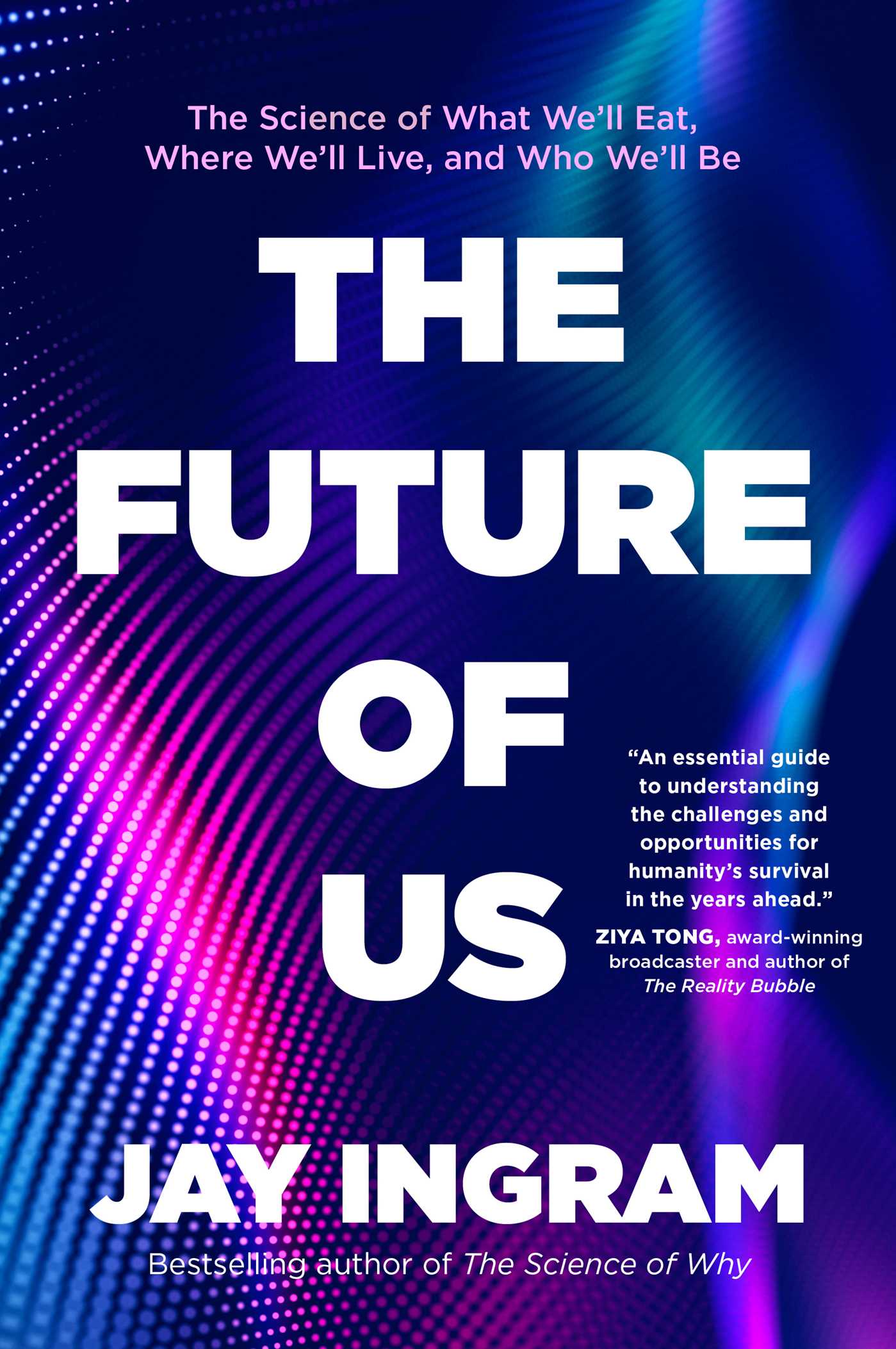 Future of Us: The Science of What We'll Eat, Where We'll Live, and Who We'll Be