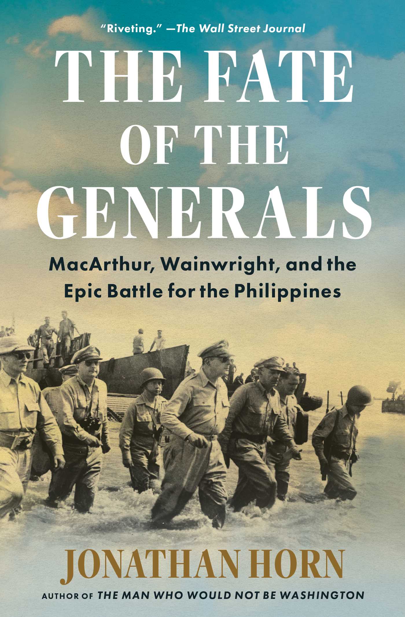 Fate of the Generals: MacArthur, Wainwright, and the Epic Battle for the Philippines
