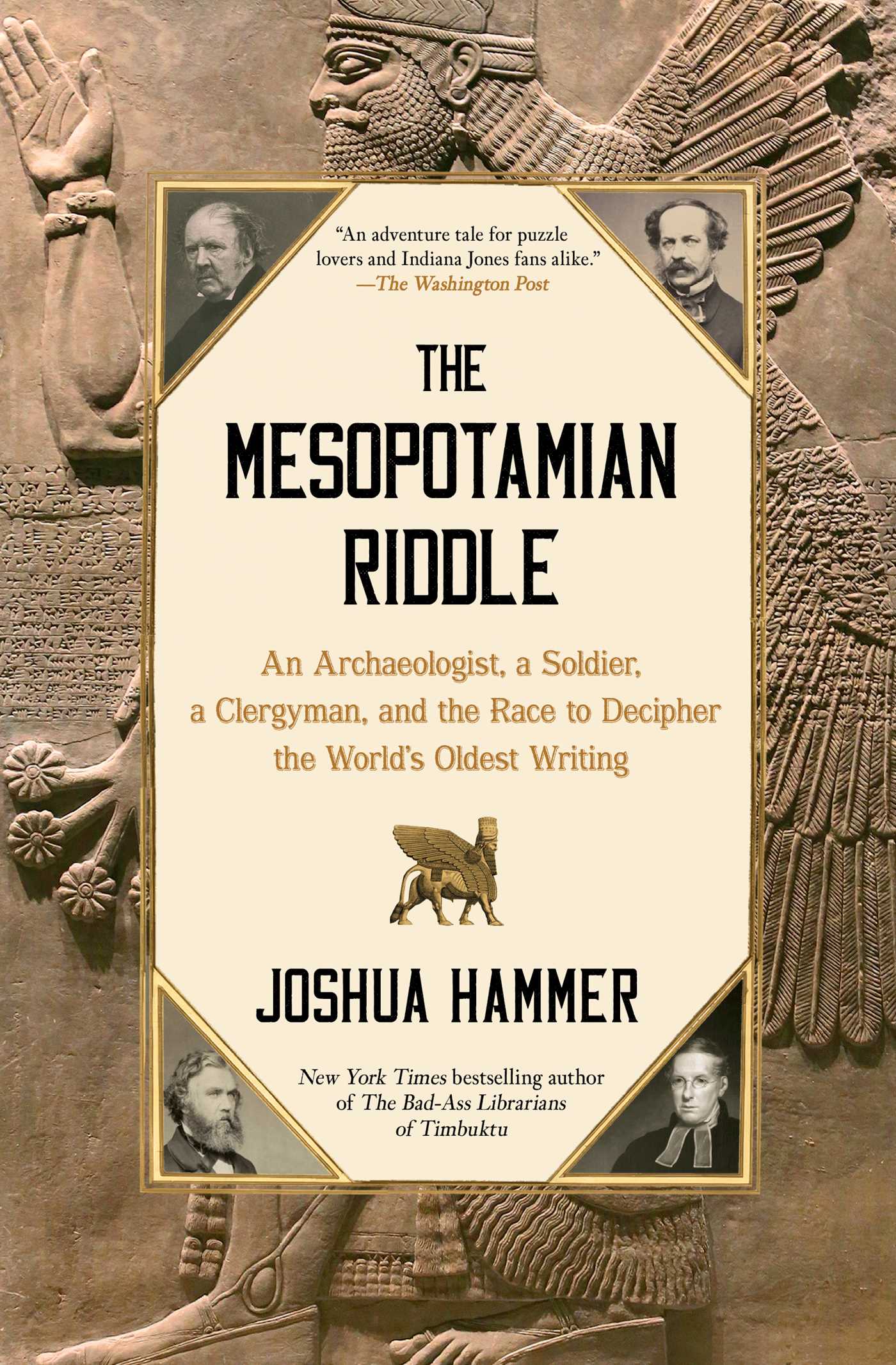 Mesopotamian Riddle: An Archaeologist, a Soldier, a Clergyman, and the Race to Decipher the World's Oldest Writing