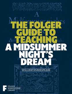 The Folger Guide to Teaching A Midsummer Night's Dream