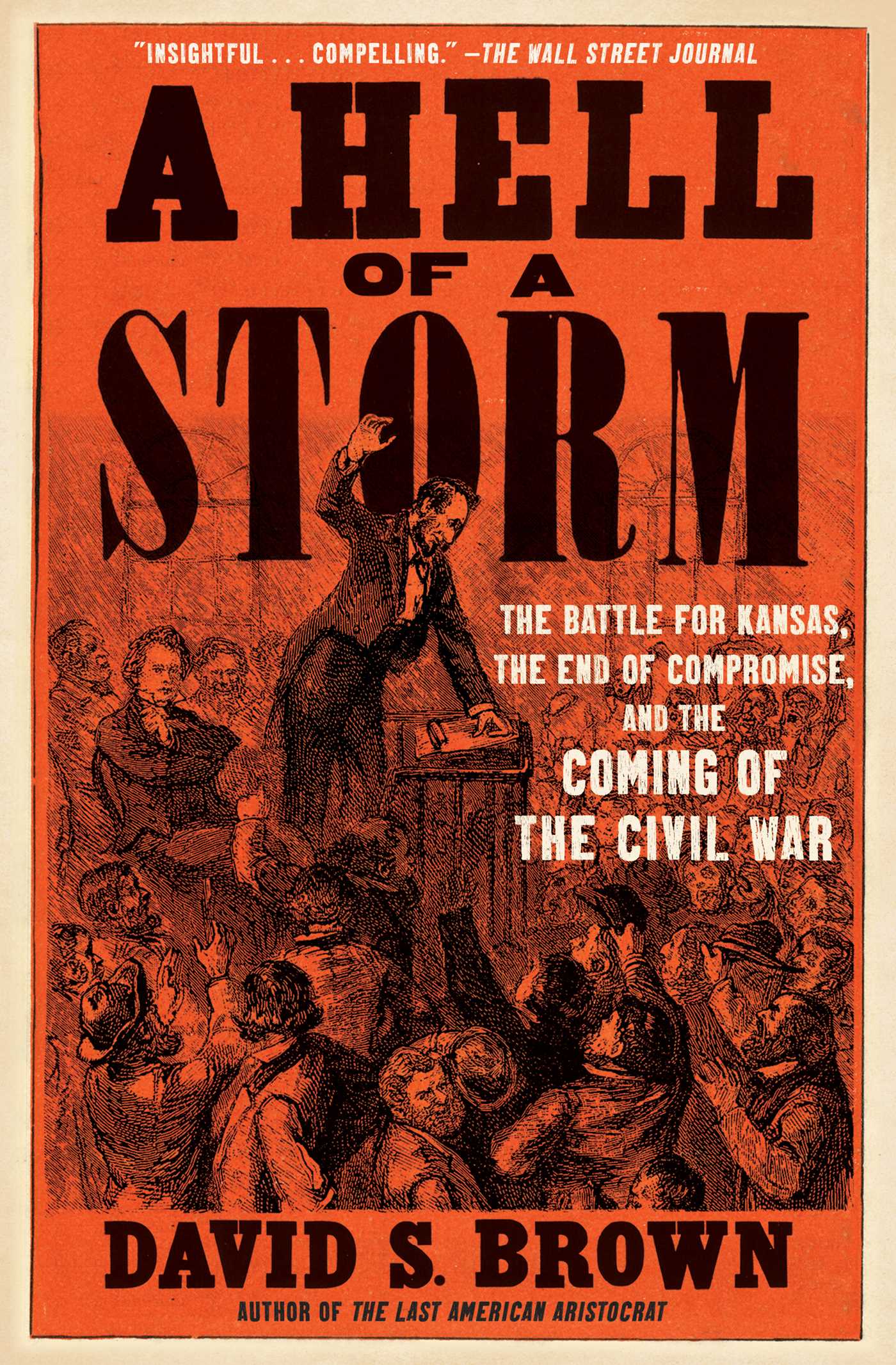 Hell of a Storm: The Battle for Kansas, the End of Compromise, and the Coming of the Civil War