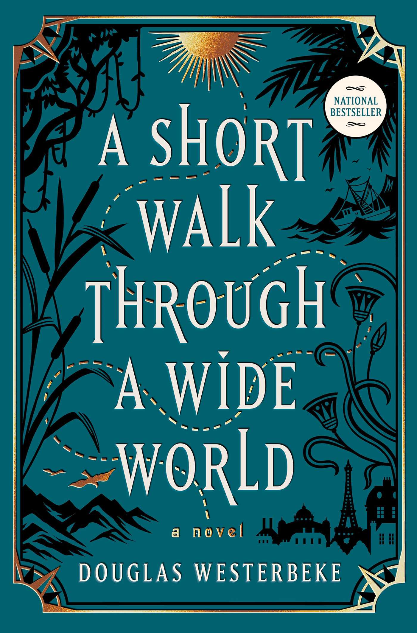 Short Walk Through a Wide World: A Novel