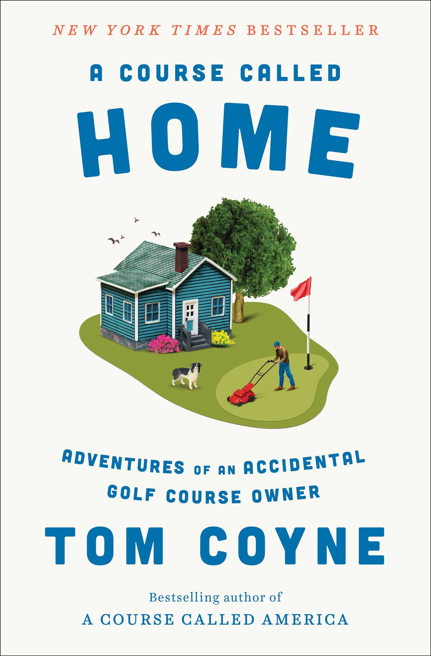 Course Called Home: Adventures of an Accidental Golf Course Owner