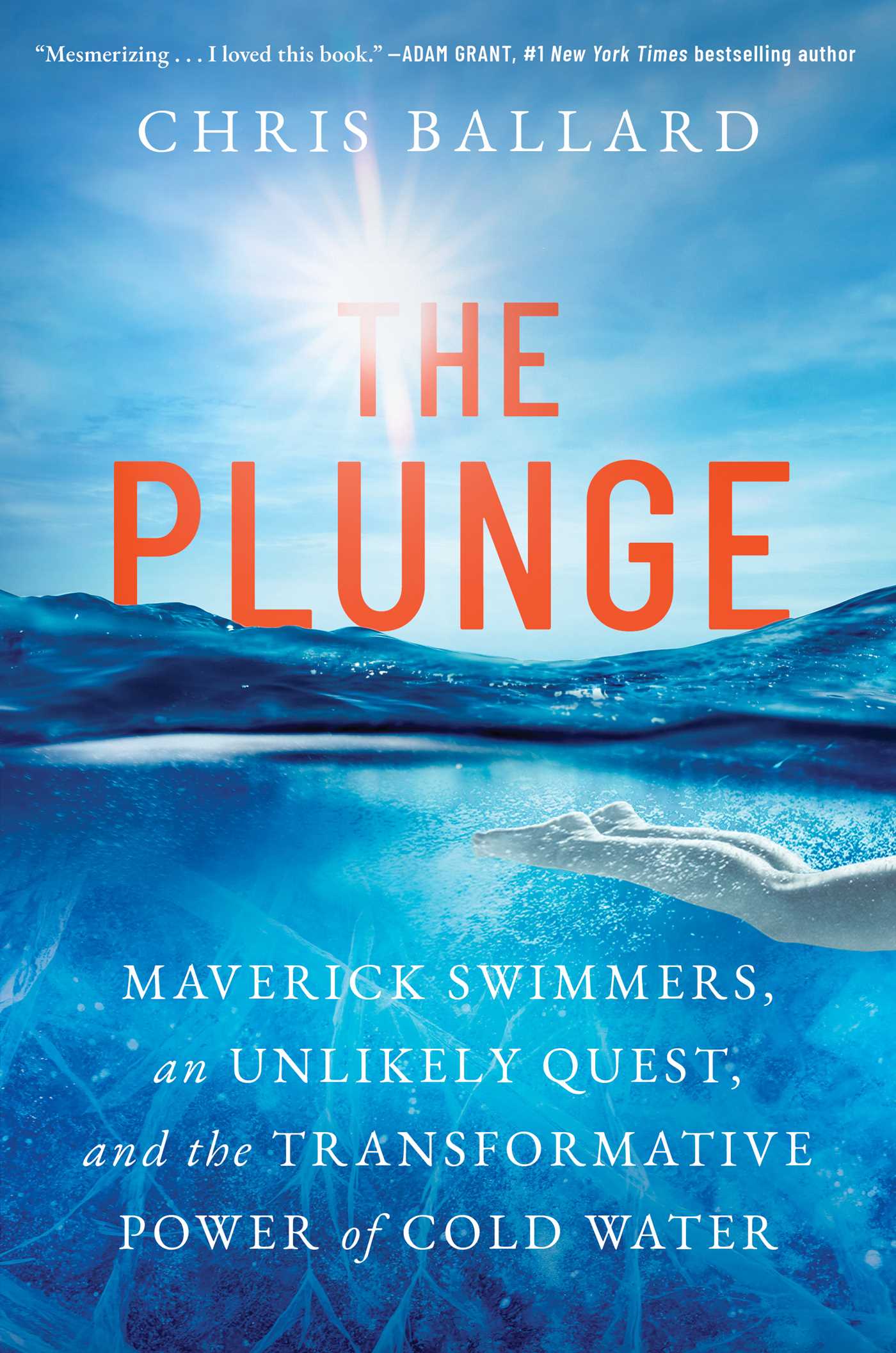 Plunge: Maverick Swimmers, an Unlikely Quest, and the Transformative Power of Cold Water