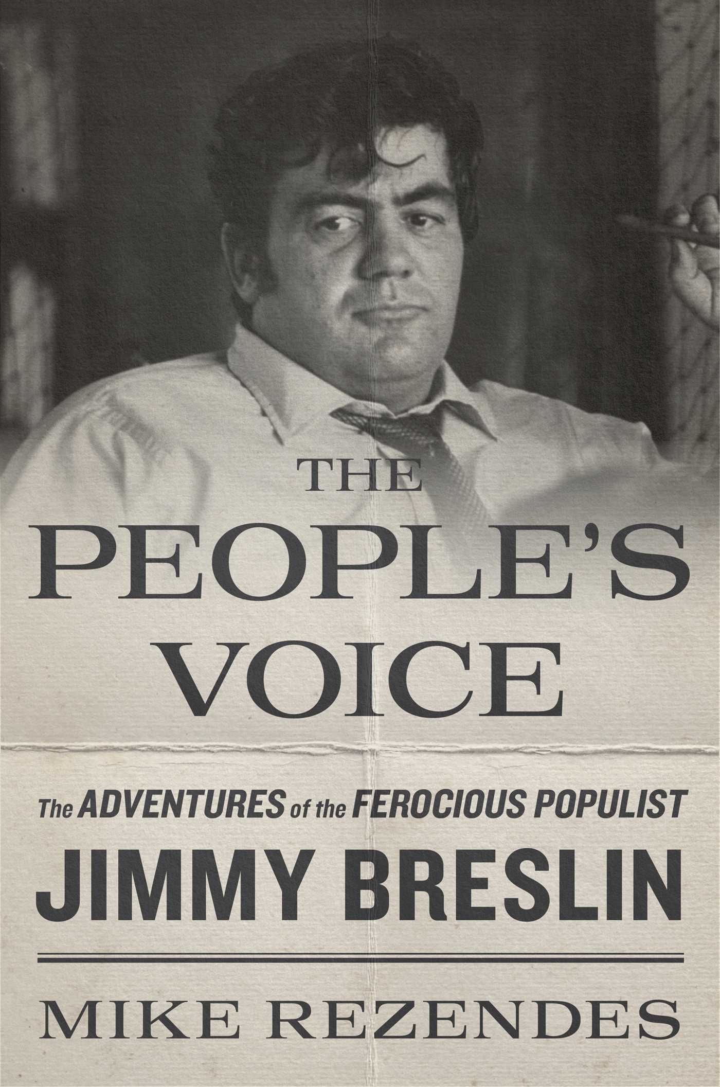 People's Voice: The Adventures of a Ferocious Populist Jimmy Breslin