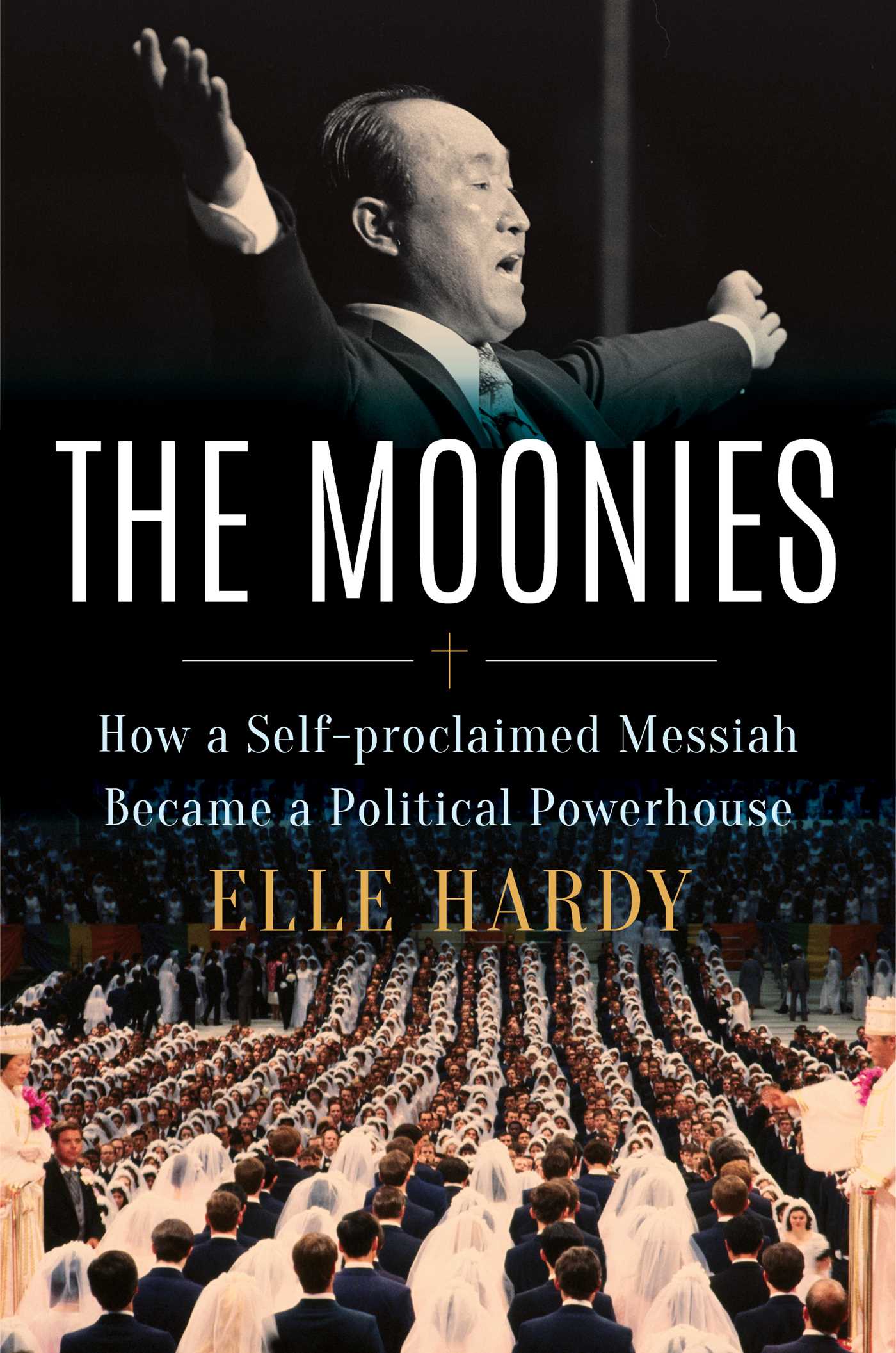 Moonies: How a Self-Proclaimed Messiah Became a Political Powerhouse