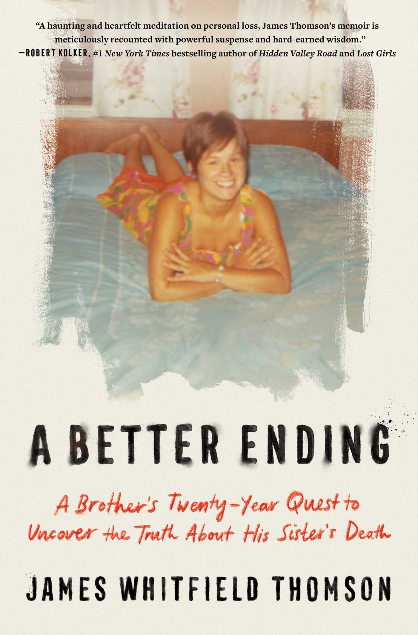 Better Ending: A Brother's Twenty-Year Quest to Uncover the Truth About His Sister's Death
