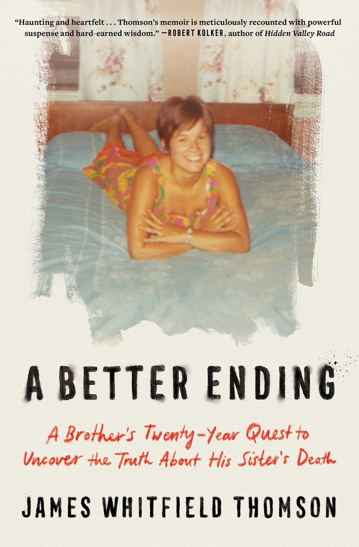 Better Ending: A Brother's Twenty-Year Quest to Uncover the Truth About His Sister's Death
