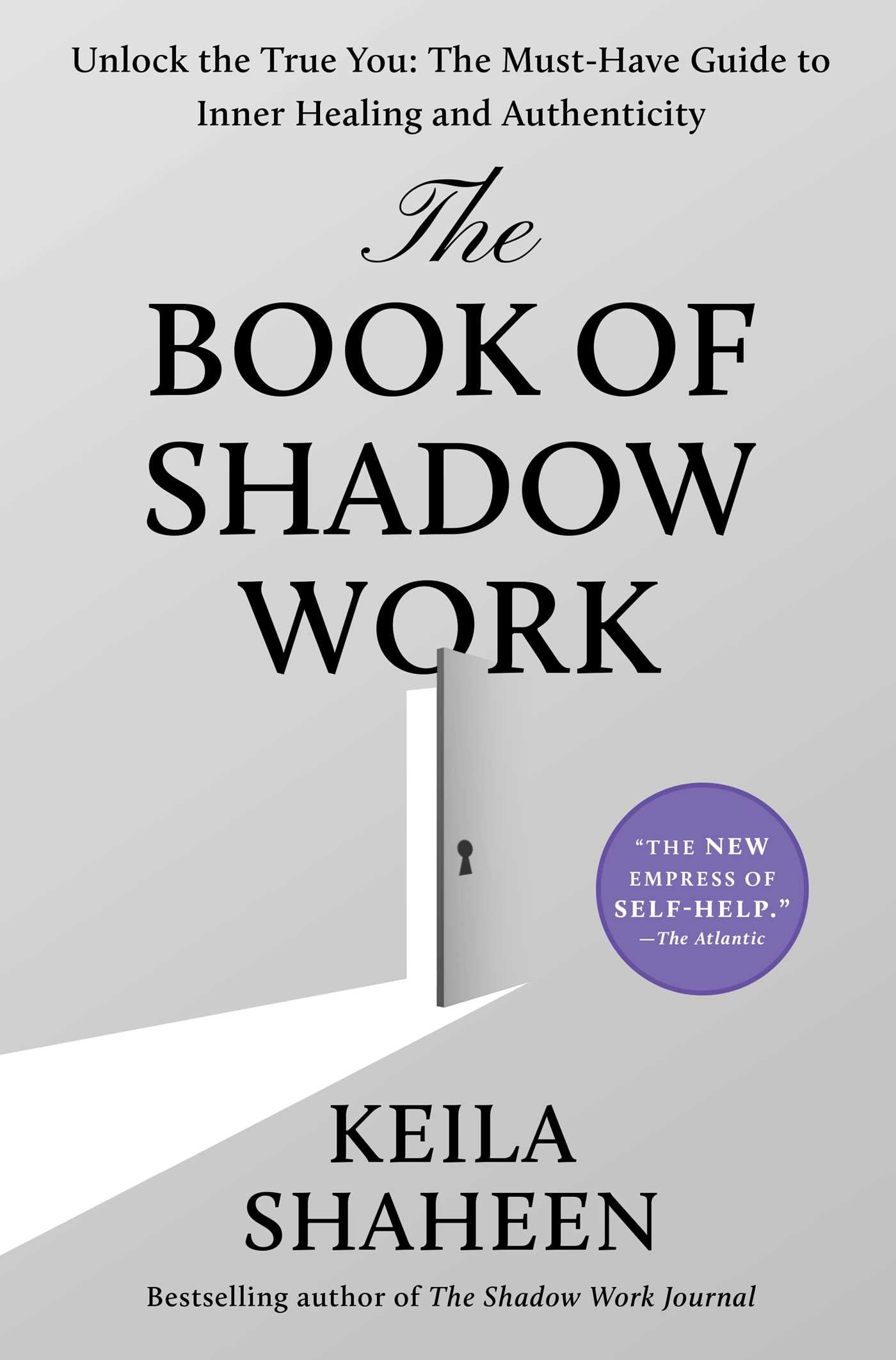 Book of Shadow Work: Unlock the True You: The Must-Have Guide to Inner Healing and Authenticity