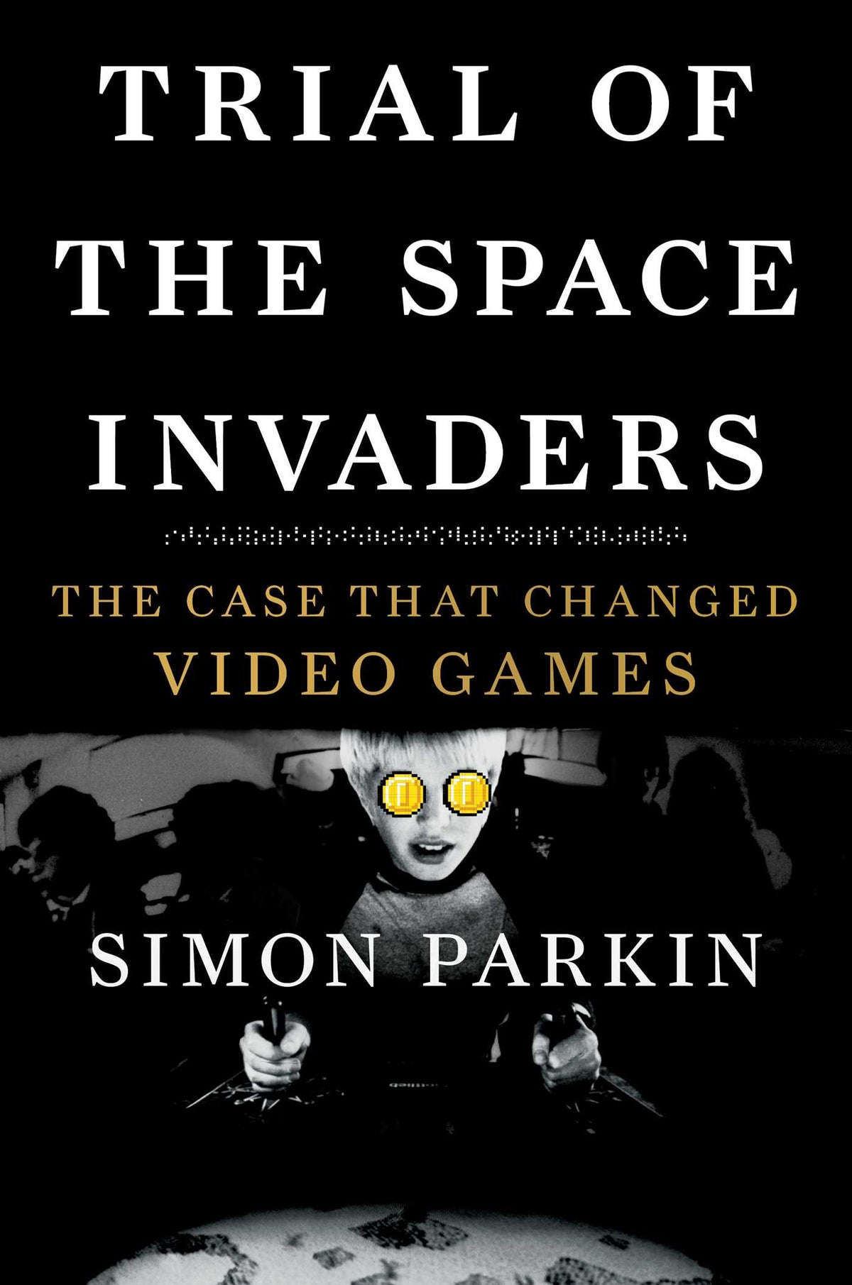 Trial of the Space Invaders