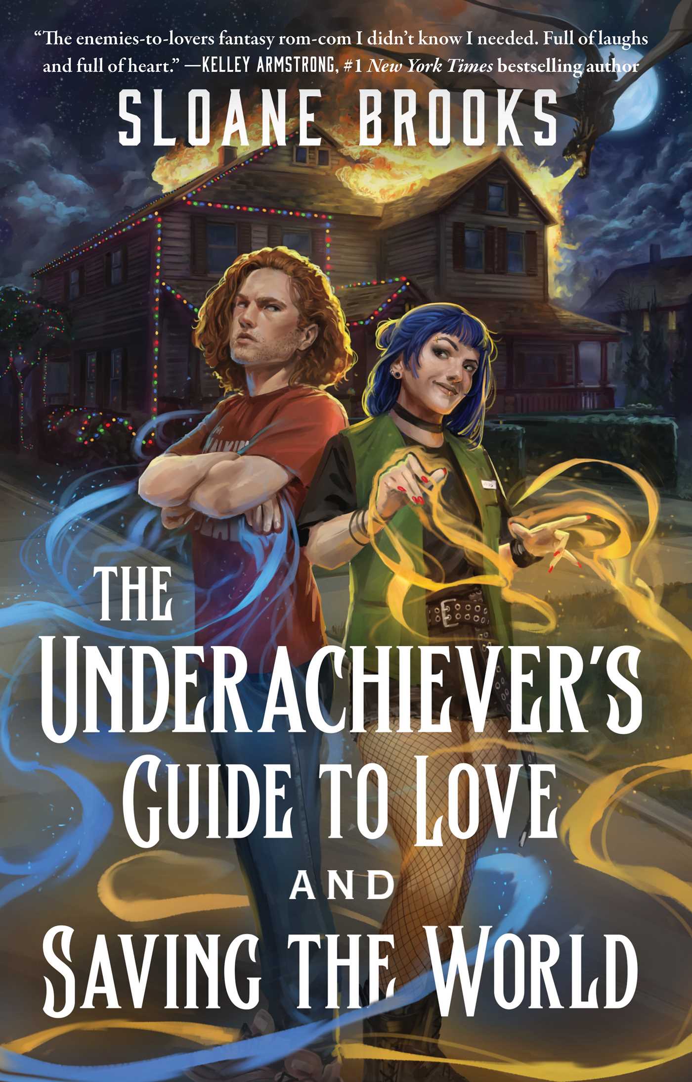 Underachiever's Guide to Love and Saving the World: A Novel