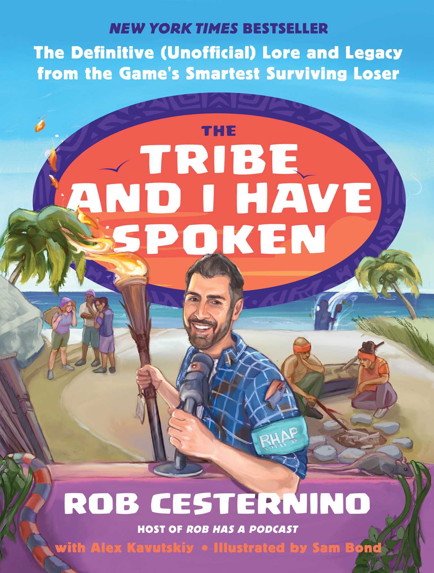 Tribe and I Have Spoken: The Definitive (Unofficial) Lore and Legacy from the Game's Smartest Surviving Loser