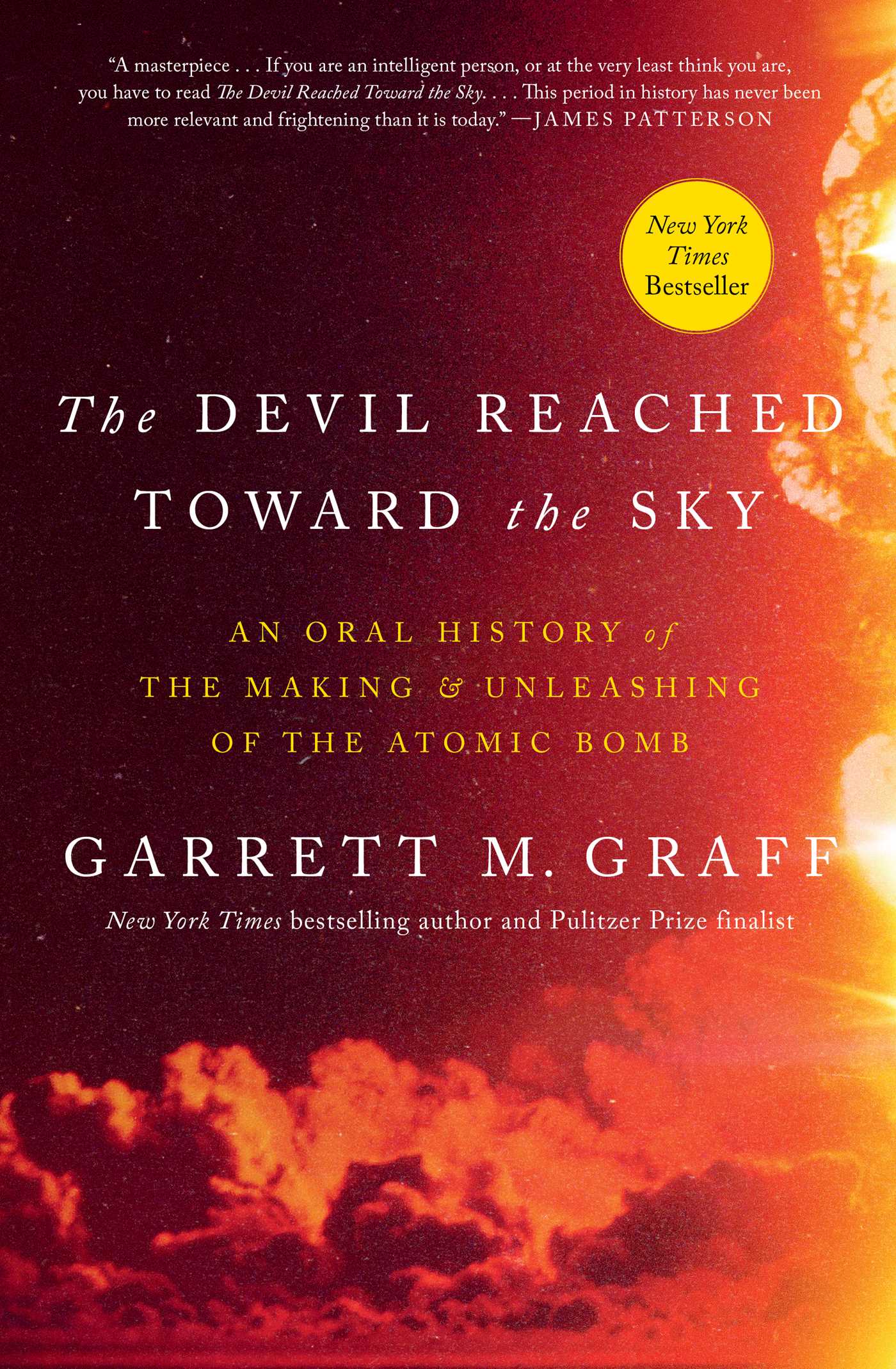 Devil Reached Toward the Sky: An Oral History of the Making and Unleashing of the Atomic Bomb