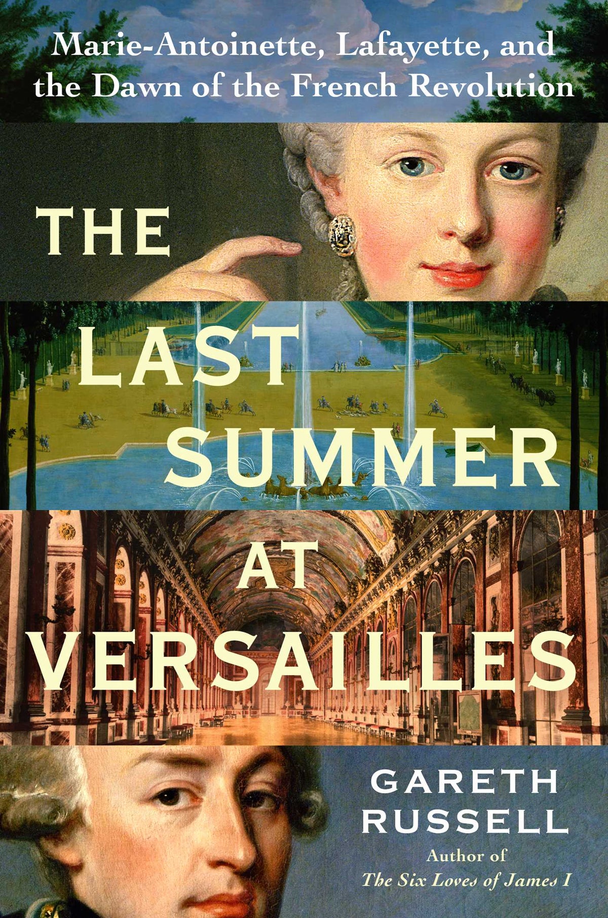 Last Summer at Versailles: Marie-Antoinette, Lafayette, and the Dawn of the French Revolution