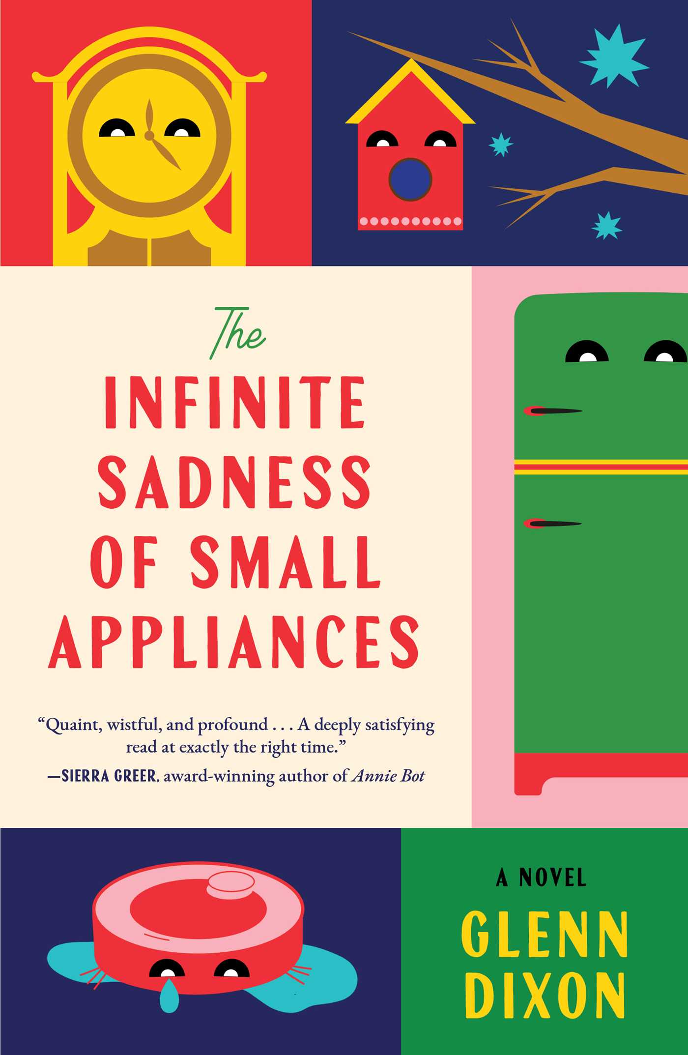 Infinite Sadness of Small Appliances: A Novel