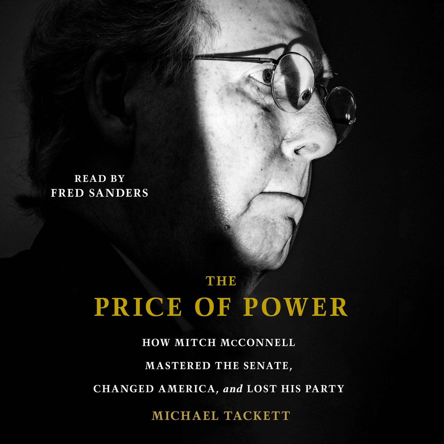 Price of Power: How Mitch McConnell Mastered the Senate, Changed America and Lost His Party