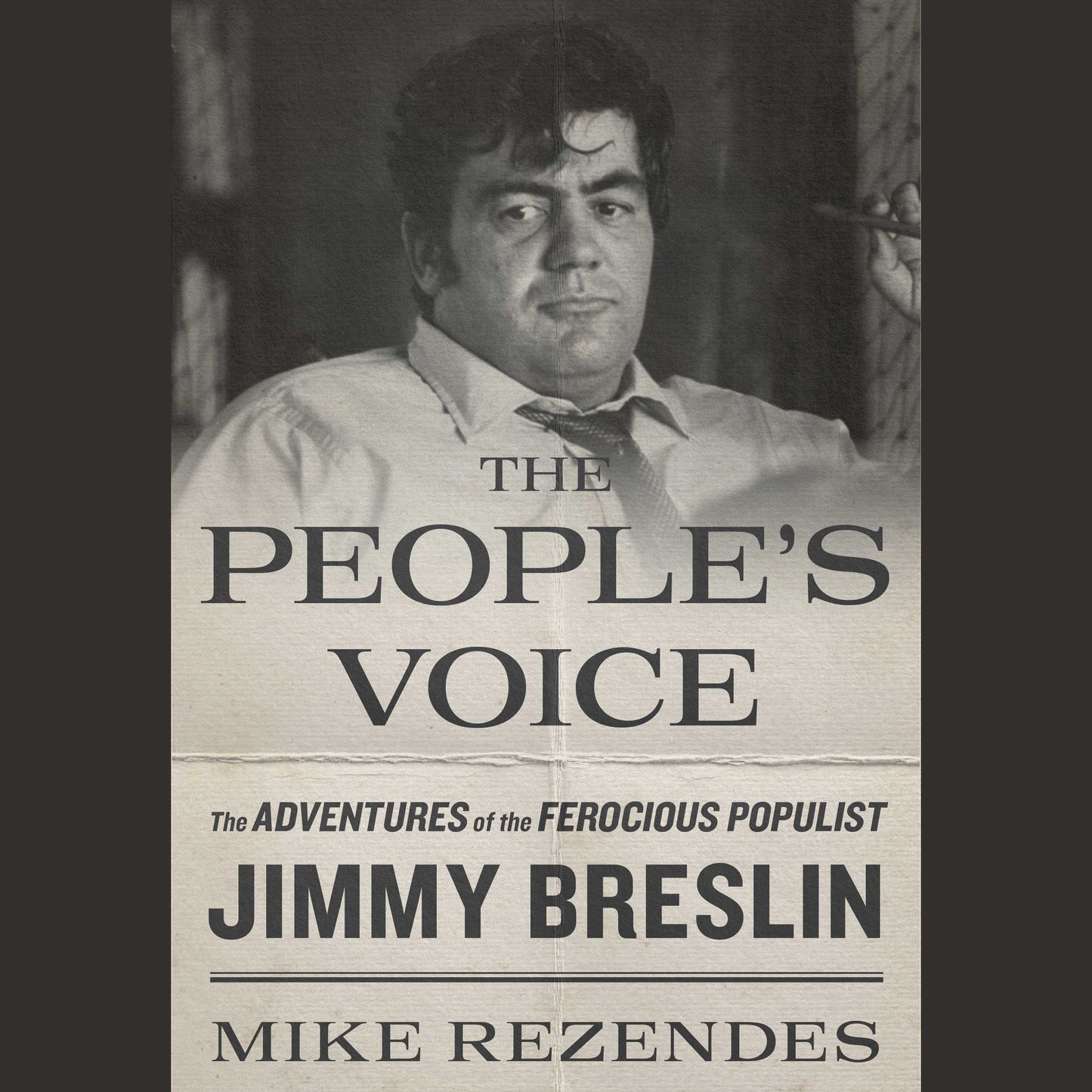 People's Voice: The Adventures of the Ferocious Populist Jimmy Breslin