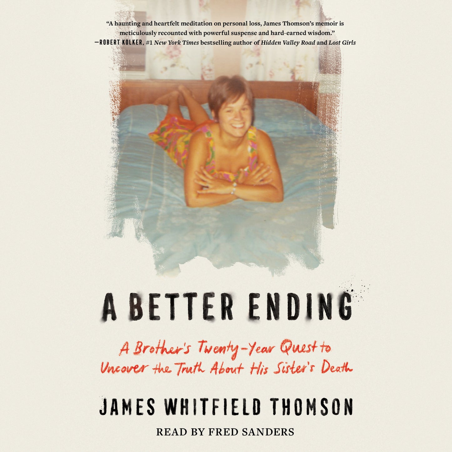 Better Ending: A Brother's Thirty-Year Quest to Uncover the Truth About His Sister's Death
