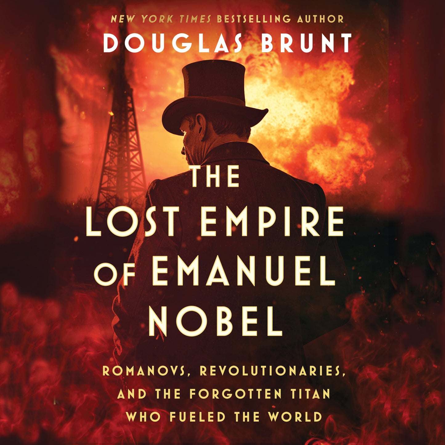 Lost Empire of Emanuel Nobel: Romanovs, Revolutionaries, and the Forgotten Titan Who Fueled the World