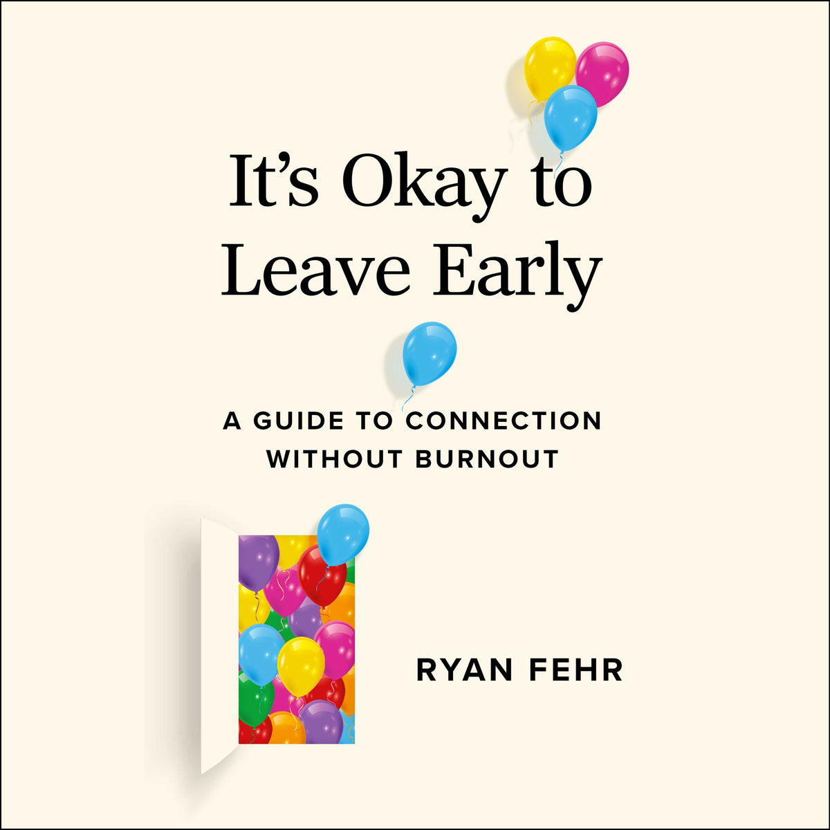 It's Okay to Leave Early