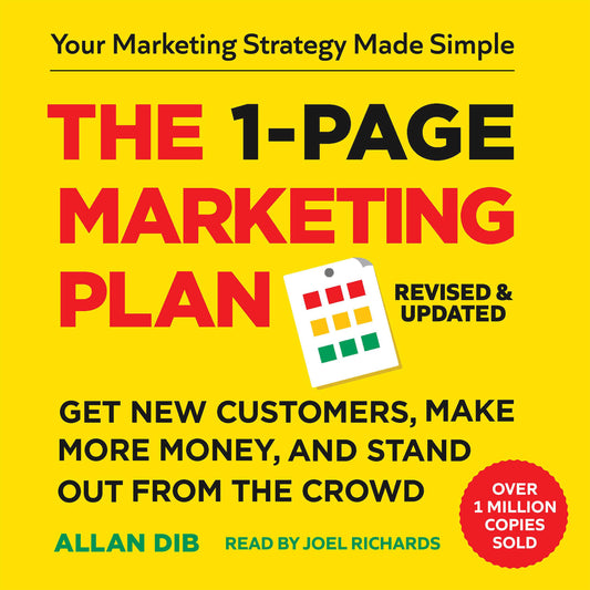 1-Page Marketing Plan: Get New Customers, Make More Money, And Stand out From The Crowd (Now Includes Allan's AI Marketing Architect)