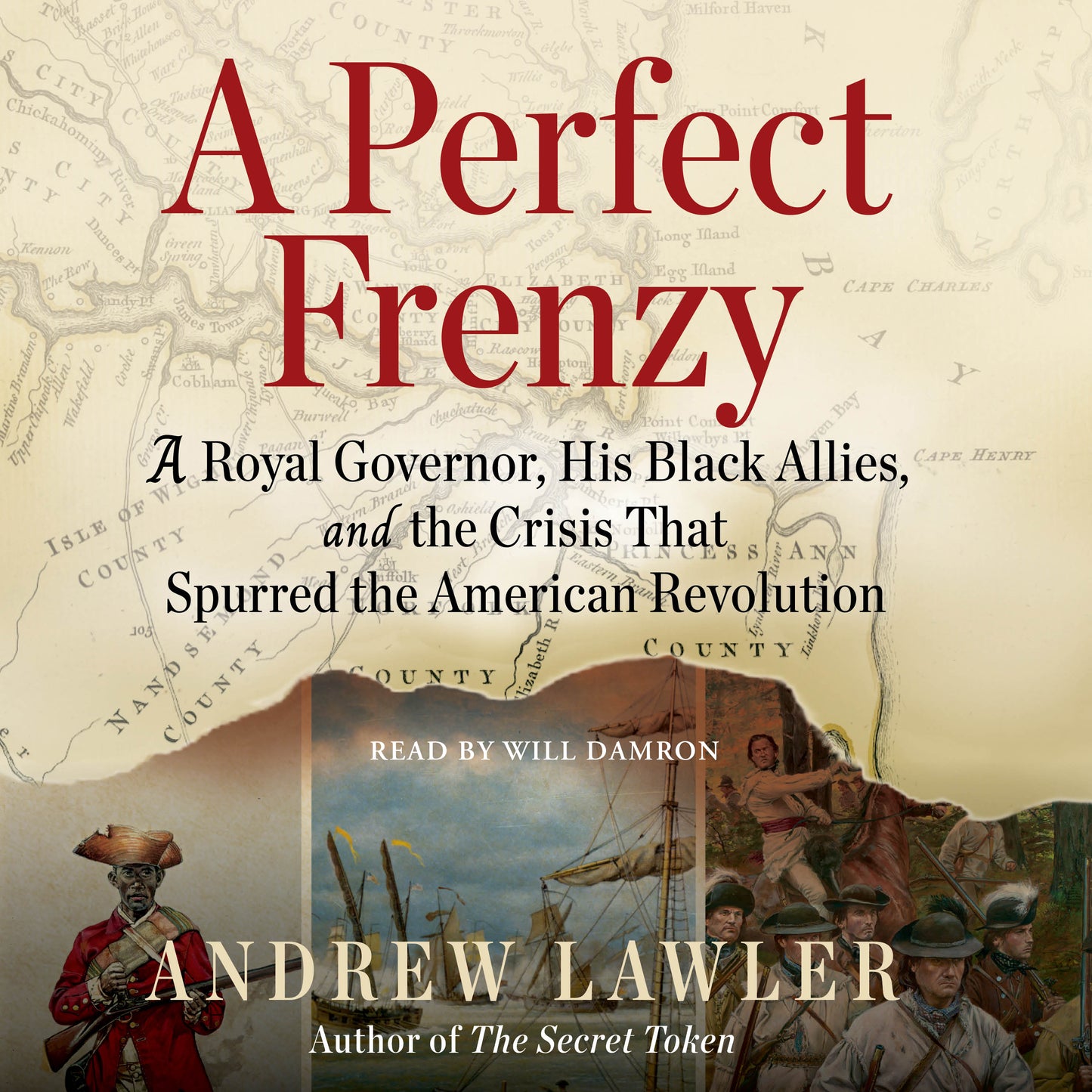 Perfect Frenzy: A Royal Governor, His Black Allies, and the Crisis That Spurred the American Revolution