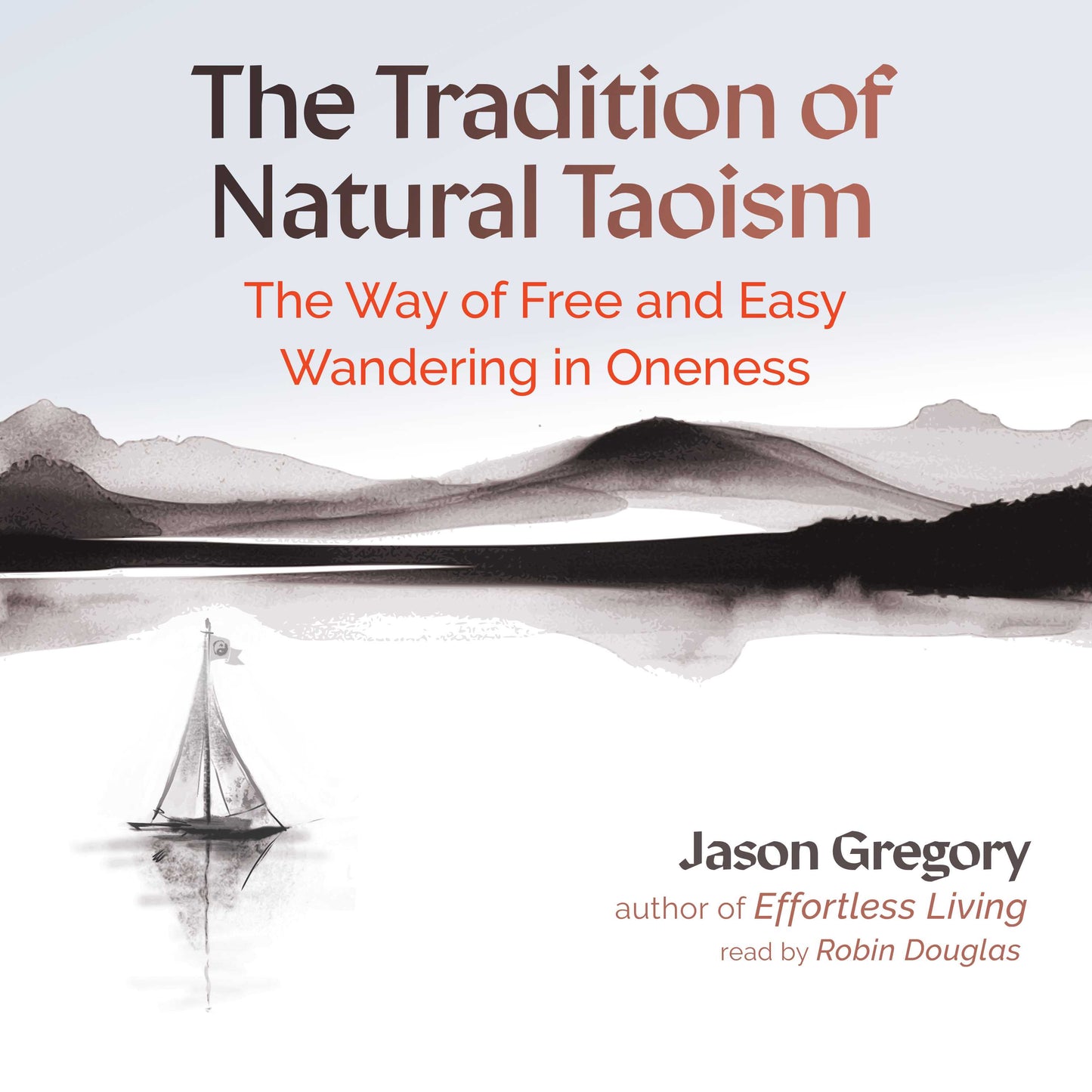 Tradition of Natural Taoism: The Way of Free and Easy Wandering in Oneness