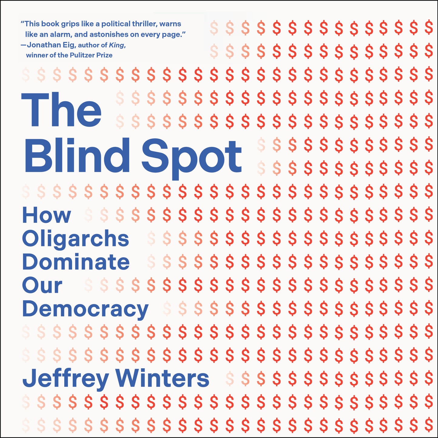 Blind Spot: How Oligarchs Dominate Our Democracy