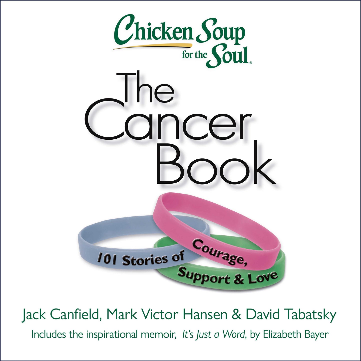 Chicken Soup for the Soul: The Cancer Book