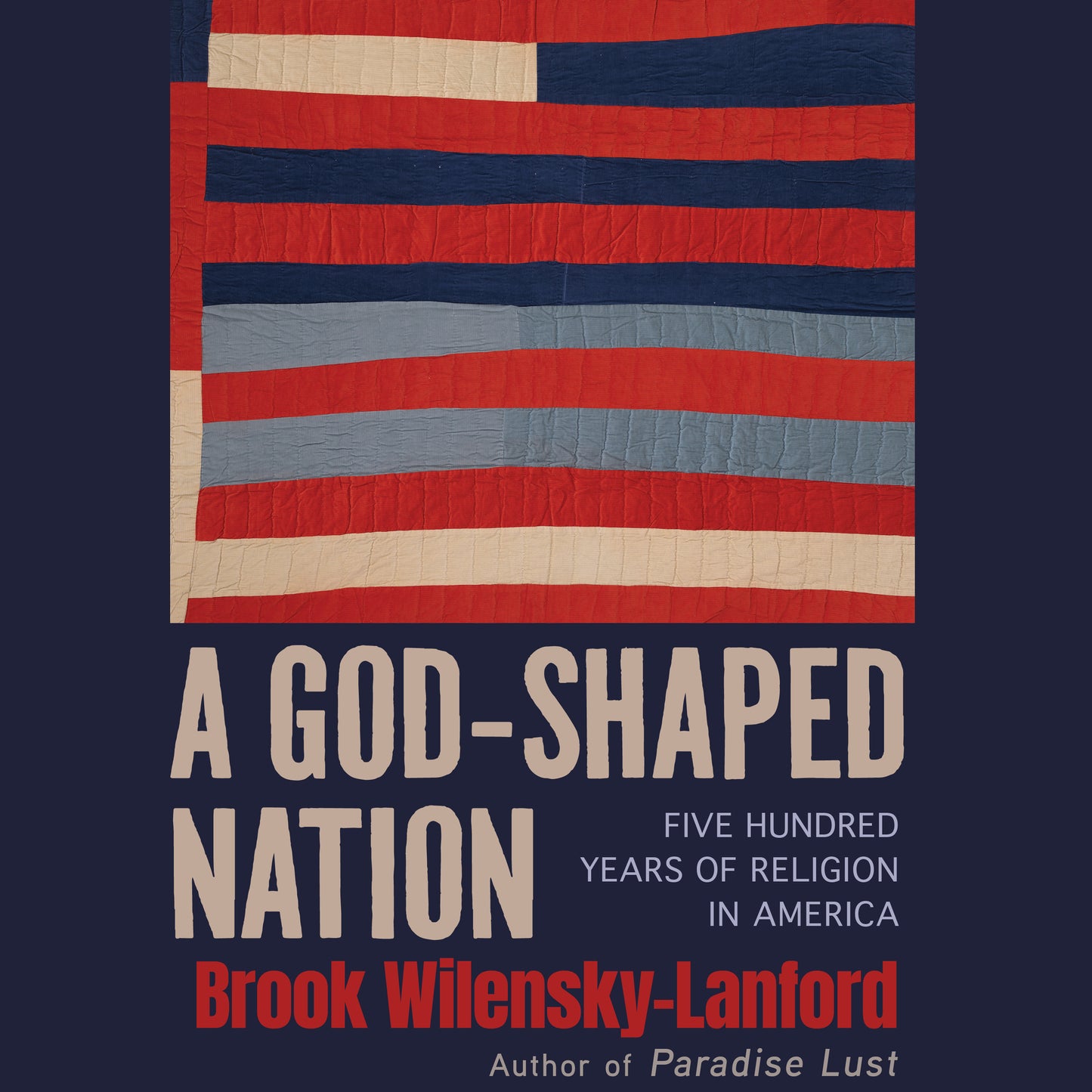 God-Shaped Nation: Five Hundred Years of Religion in America