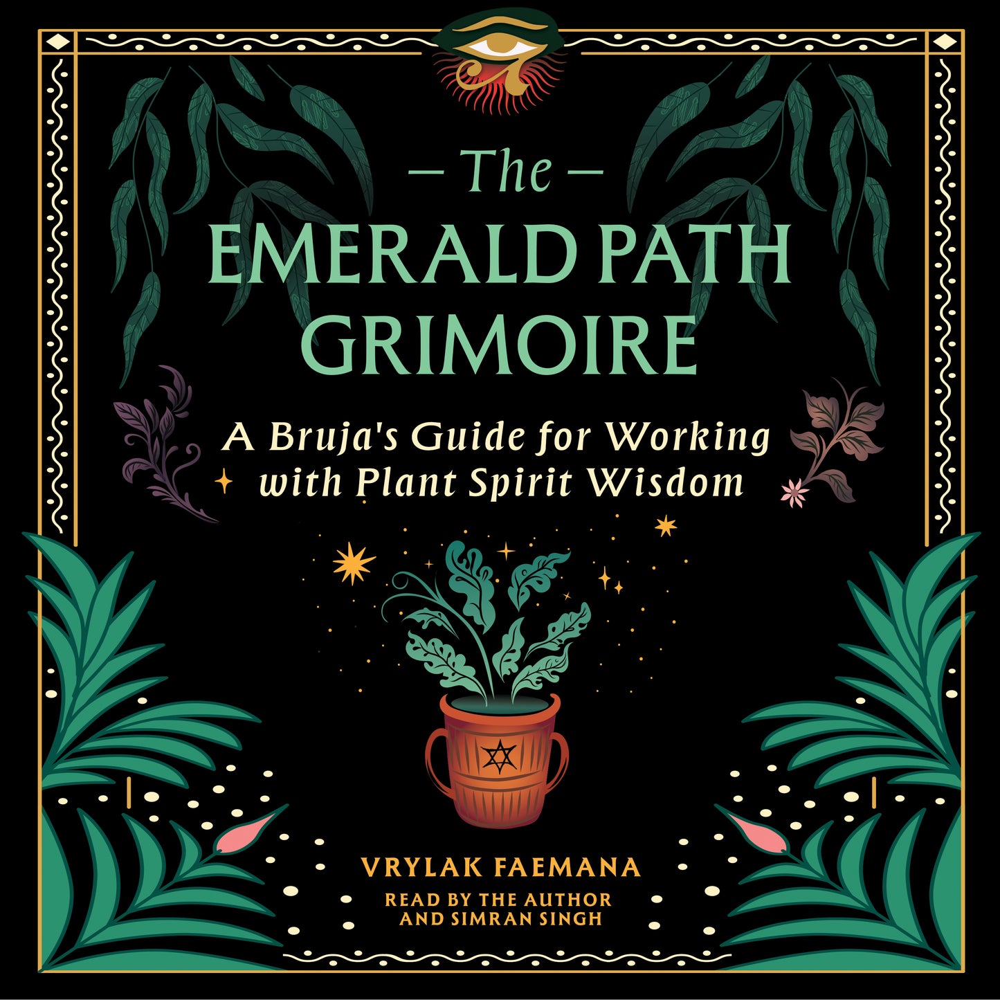 Emerald Path Grimoire: A Bruja's Guide for Working with Plant Spirit Wisdom