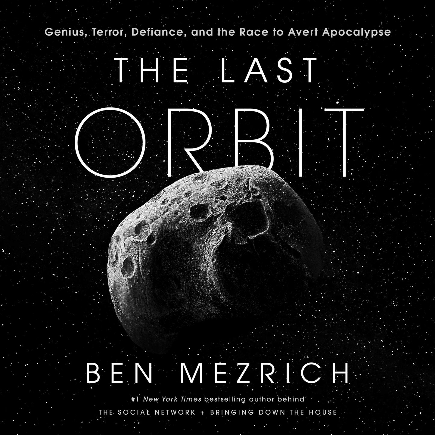 Last Orbit: Genius, Defiance, and the Race to Avert Apocalypse