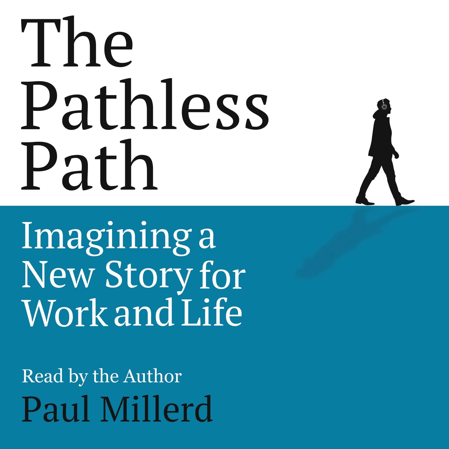 Pathless Path: Imagining a New Story for Work and Life