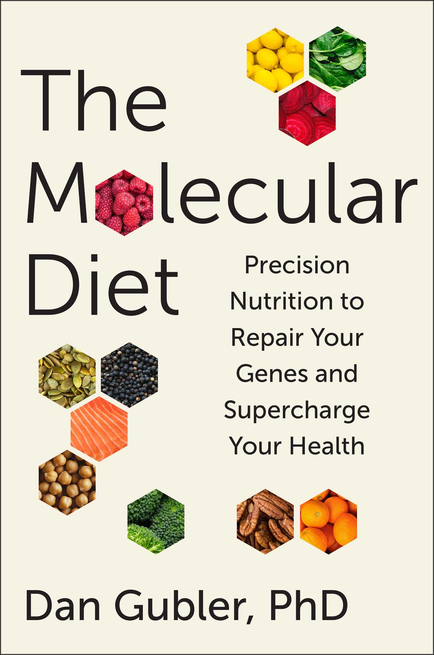 Molecular Diet: Precision Nutrition to Repair Your Genes and Supercharge Your Health