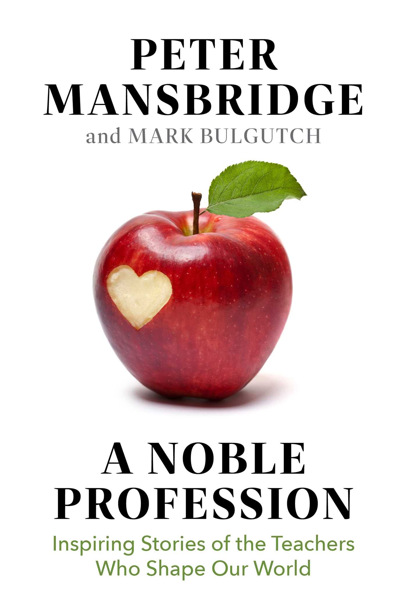 Noble Profession: Inspiring Stories of the Teachers Who Shape Our World