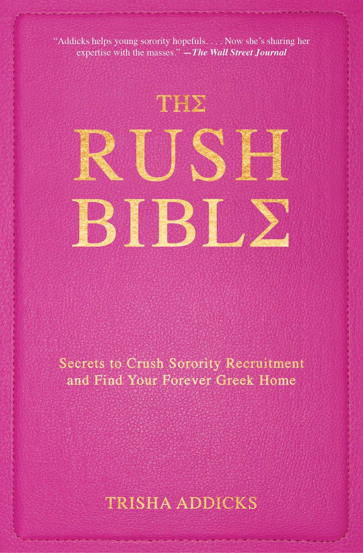 Rush Bible: Secrets to Crush Sorority Recruitment and Find Your Forever Greek Home